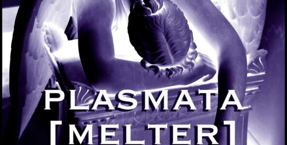 PLASMATA, [MELTER], LILAC LAMENT, UNVIRGIN MARY