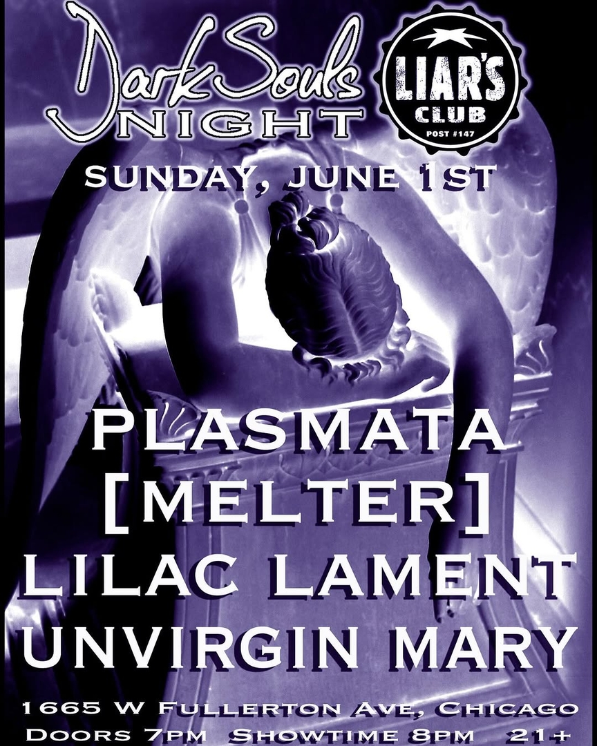 PLASMATA, [MELTER], LILAC LAMENT, UNVIRGIN MARY