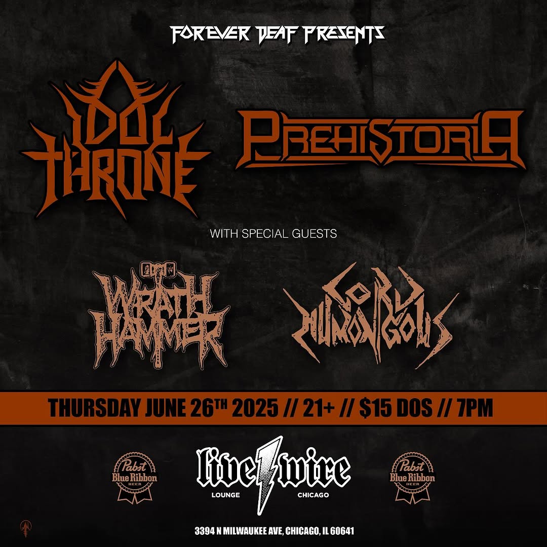 IDOL THRONE, PREHISTORIA, WRATH HAMMER, LORD HUMONGOUS