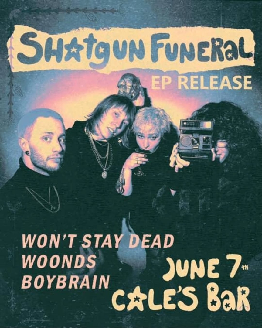 SHOTGUN FUNERAL, WON'T STAY DEAD, WOONDS, BOYBRAIN