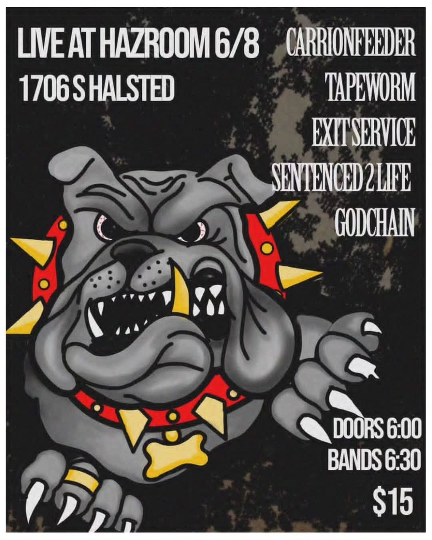CARRION FEEDER, TAPEWORM, EXIT SERVICE, SENTENCED 2 LIFE, GODCHAIN