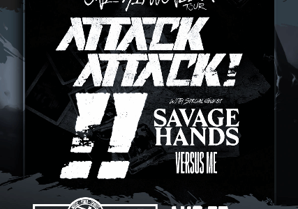 ATTACK ATTACK!, SAVAGE HANDS, VERSUS ME