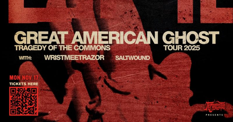 GREAT AMERICAN GHOST, WRISTMEETRAZOR, DOWNSWING, SALTWOUND, GRIMM