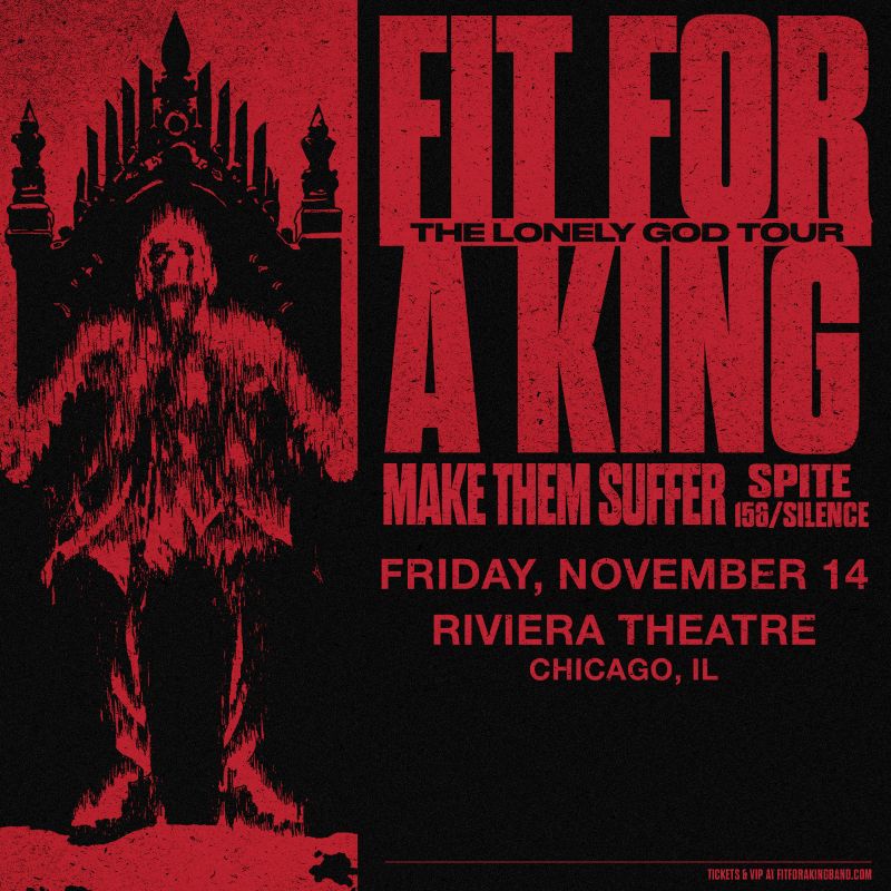 FIT FOR A KING, MAKE THEM SUFFER, SPITE, 156/SILENCE