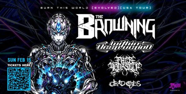 THE BROWNING, WITHIN DESTRUCTION, FACE YOURSELF, DEAD EYES