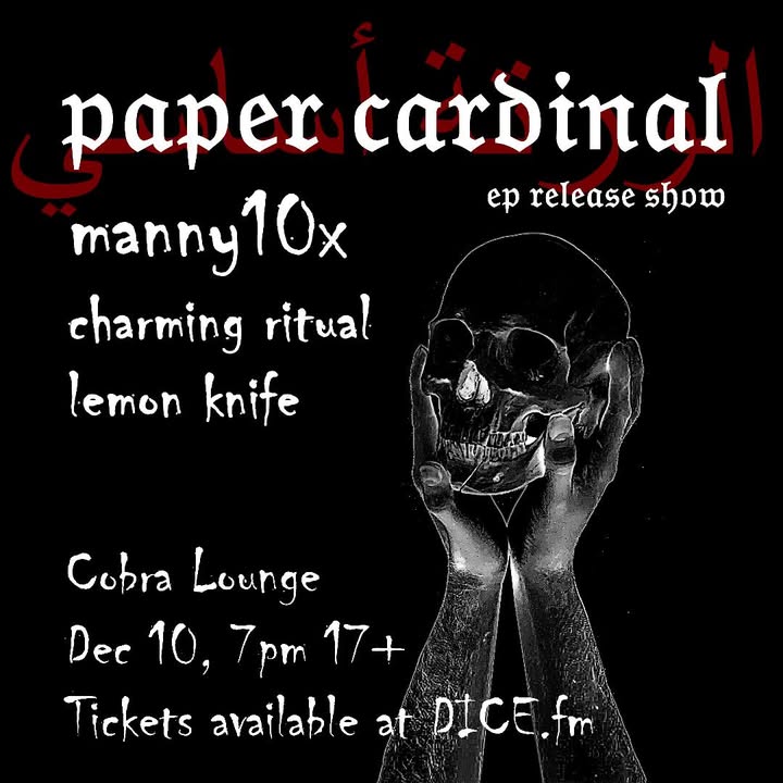 PAPER CARDINAL, MANNY10X, CHARMING RITUAL, LEMON KNIFE