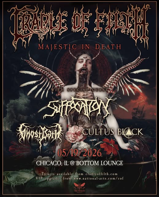 CRADLE OF FILTH, SUFFOCATION, GHOST BATH, CULTUS BLACK