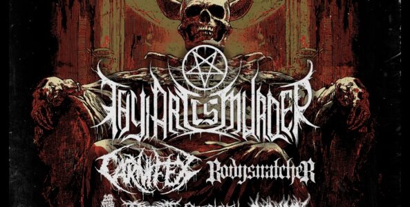 THY ART IS MURDER, CARNIFEX, BODYSNATCHER, 200 STAB WOUNDS, INGESTED, GATES TO HELL, BODY BOX