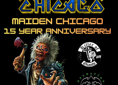 MAIDEN CHICAGO, KILLER OF GIANTS, OPERATION EMPIRE