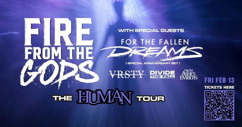 FIRE FROM THE GODS, FOR THE FALLEN DREAMS, VRSTY, DIVIDE THE FALL, FROM ASHES TO EMBERS