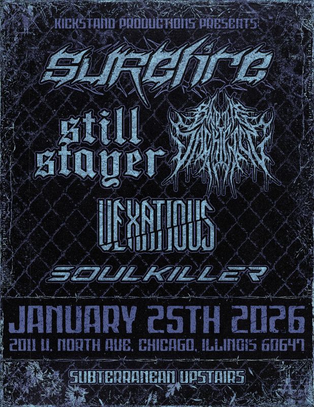 SUREFIRE, STILL STAYER, BIND THE SACRIFICE, VEXATIOUS, SOULKILLER