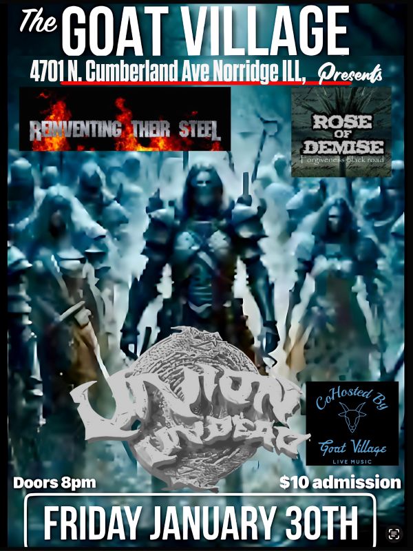 REINVENTING THEIR STEEL, UNION UNDEAD, ROSE OF DEMISE