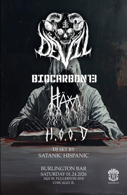 IF I WERE THE DEVIL, BIOCARBON13, HÄXA, H.O.O.D., SATANIC HISPANIC DJ SET