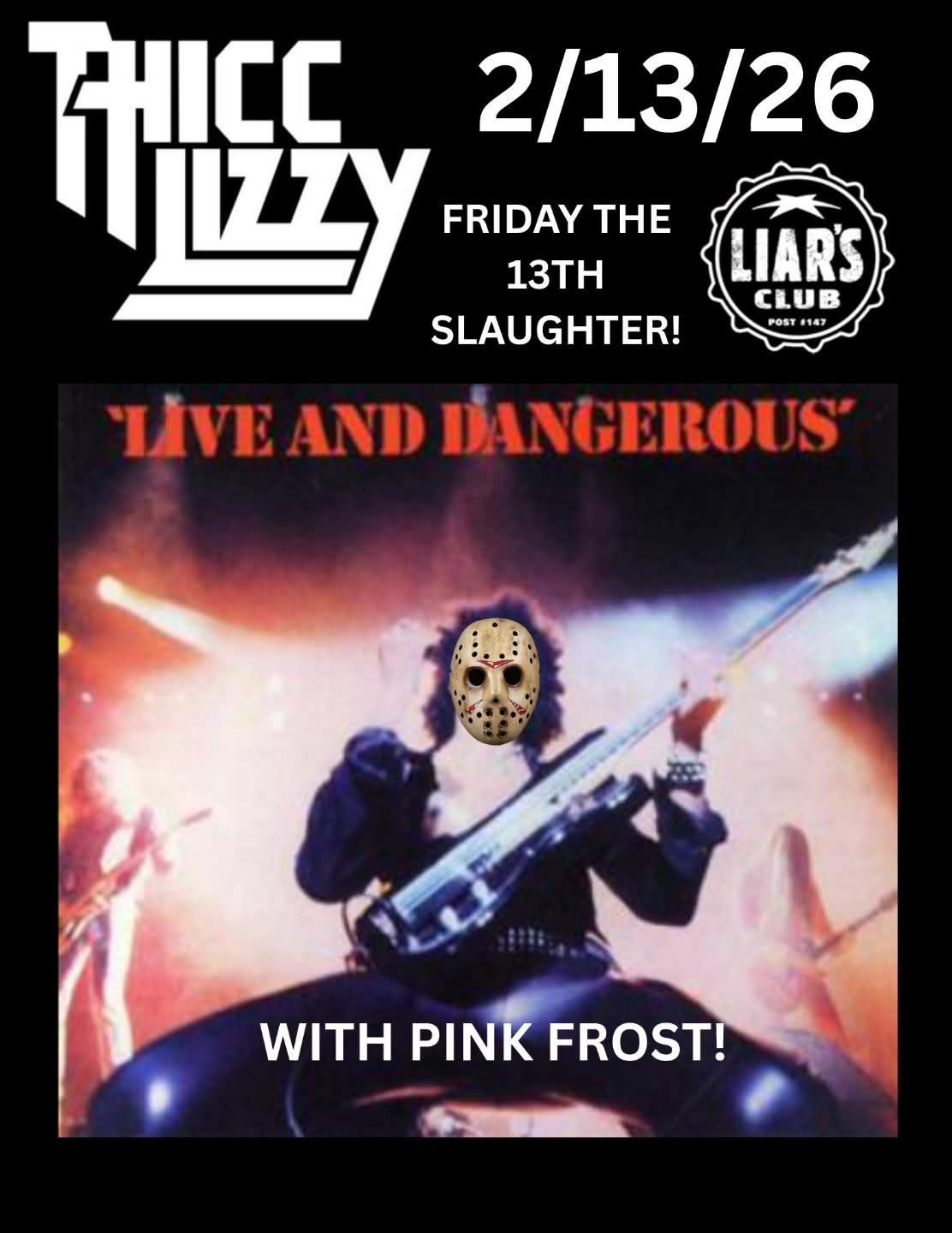 THICC LIZZY, PINK FROST