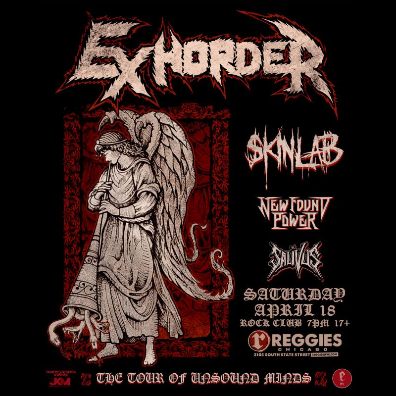 EXHORDER, SKINLAB, NEW FOUND POWER, SALIVUS