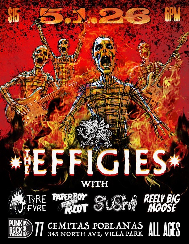 THE EFFIGIES, PAPERBOY RIOT, SUSHI, REELY BIG MOOSE, TŸRE FŸRE