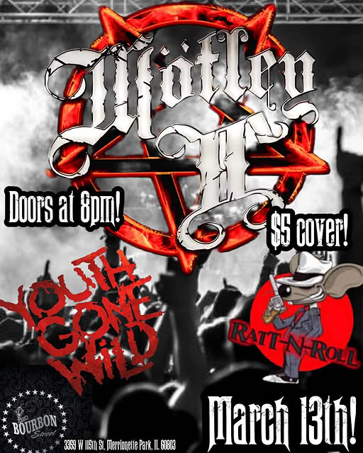 MOTLEY 2, RATT N ROLL, YOUTH GONE WILD