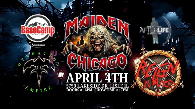 MAIDEN CHICAGO, REIGN IN BLOOD, OPERATION EMPIRE