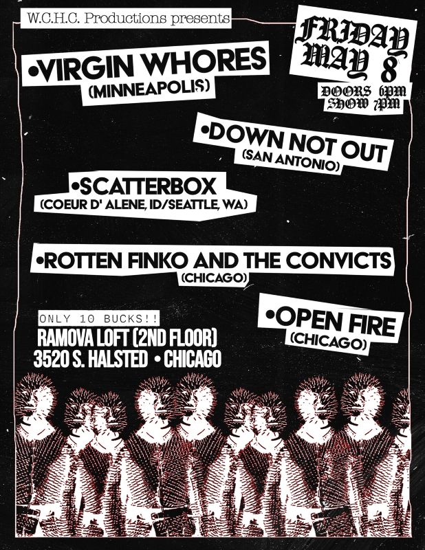 VIRGIN WHORES, DOWN NOT OUT, SCATTERBOX, ROTTEN FINKO & THE CONVICTS, OPEN FIRE
