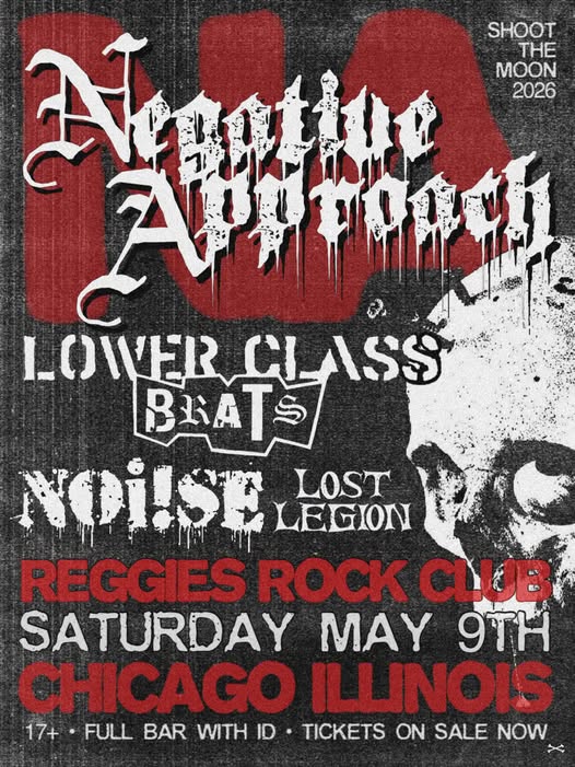 NEGATIVE APPROACH, LOWER CLASS BRATS, NOI!SE, LOST LEGION