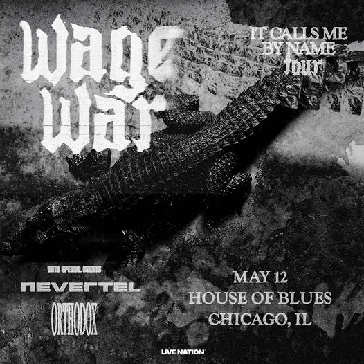 WAGE WAR, NEVERTEL, ORTHODOX