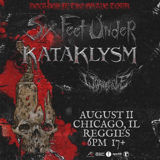 SIX FEET UNDER, KATAKLYSM, WORMHOLE