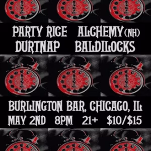 PARTY RICE, ALCHEMY, DURTNAP, BALDILOCKS