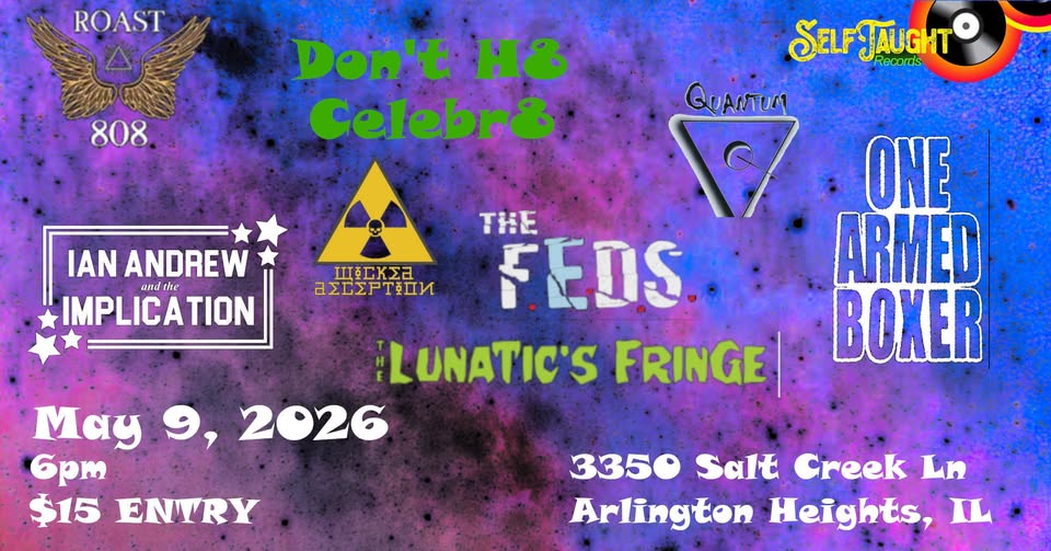 WICKED DECEPTION, THE LUNATIC'S FRINGE, QUANTUM, ONE ARMED BOXER, THE F.E.D.S., IAN ANDREW & THE IMPLICATION