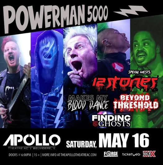 POWERMAN 5000, 12 STONES, MAKES MY BLOOD DANCE, BEYOND THRESHOLD, FINDING GHOSTS