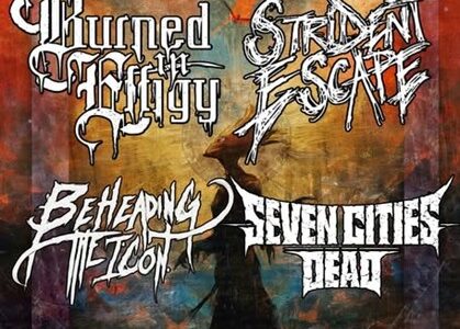 BURNED IN EFFIGY, STRIDENT ESCAPE, BEHEADING THE ICON, SEVEN CITIES DEAD