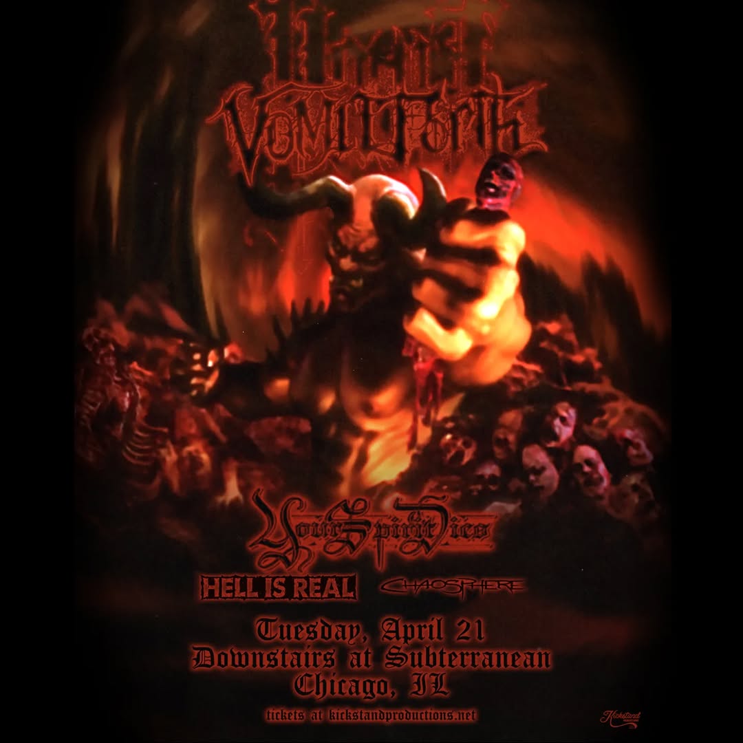 VOMIT FORTH, YOUR SPIRIT DIES, HELL IS REAL, CHAOSPHERE