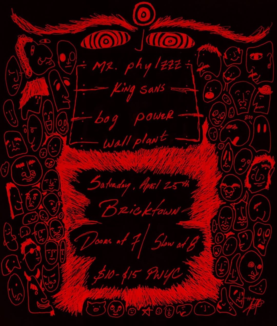 MR. PHYLZZZ, KING SANS, BOG POWER, WALLPLANT