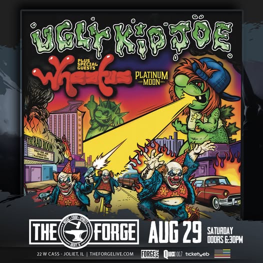 UGLY KID JOE, WHEATUS, PLATINUM MOON