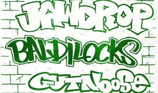 KROOKED, JAWDROP, BALDILOCKS, GUTNOOSE, NERVOUS TICS