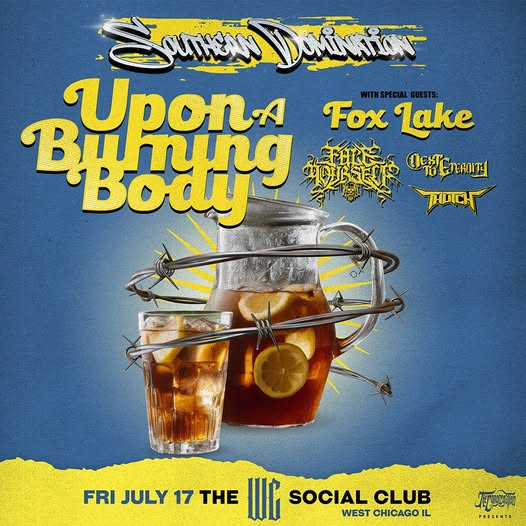 UPON A BURNING BODY, FOX LAKE, FACE YOURSELF