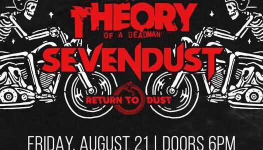 THEORY OF A DEADMAN, SEVENDUST, RETURN TO DUST