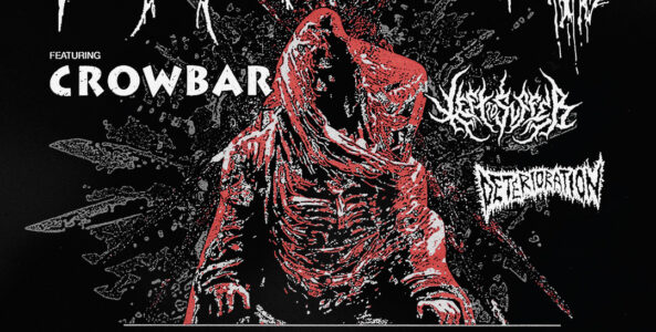 DYING FETUS, SANGUISUGABOGG, CROWBAR, LEFT TO SUFFER, DETERIORATION