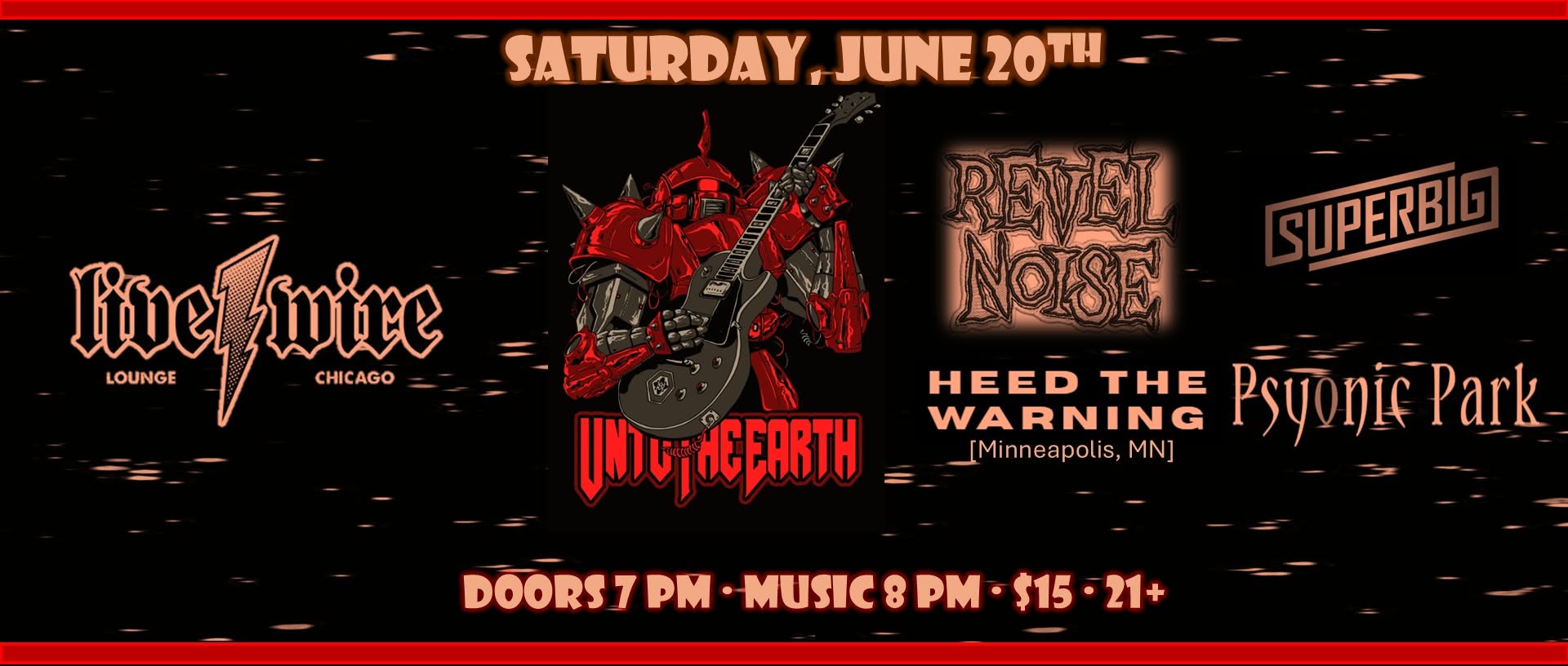 UNTO THE EARTH, REVEL NOISE, HEED THE WARNING, PSYONIC PARK, SUPERBIG,