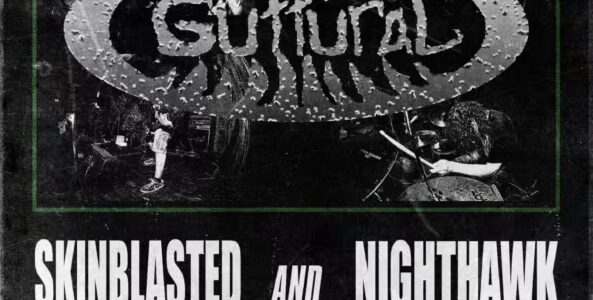 GUTTURAL, NIGHTHAWK, SKINBLASTED