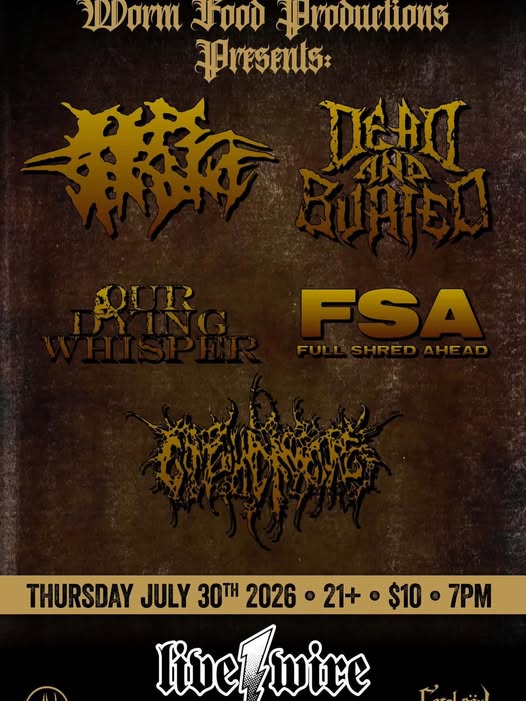 DEAD AND BURIED, OUR DYING WHISPER, FULL SHRED AHEAD,