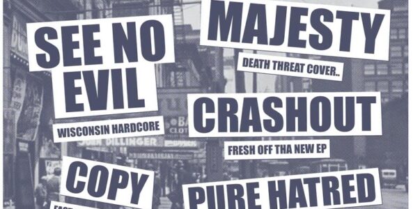 AGITATE, MAJESTY, SEE NO EVIL, CRASHOUT, PURE HATRED, COPY