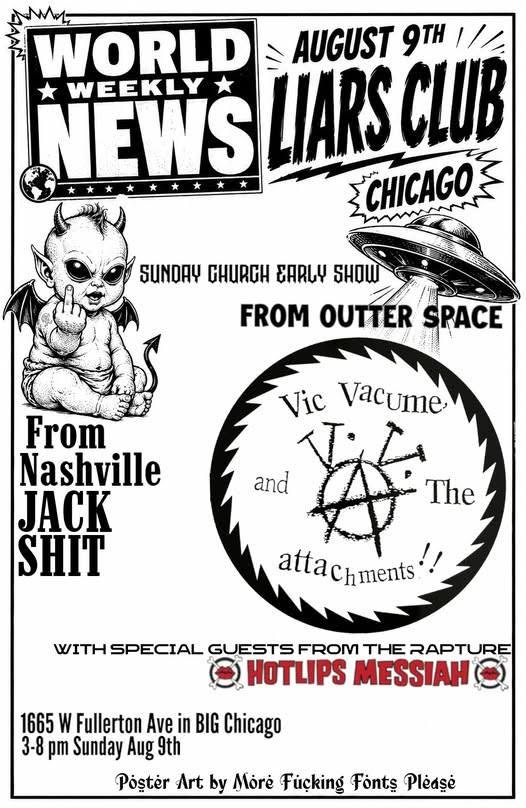 VIC VACUME & THE ATTACHMENTS, JACK SH$T, HOTLIPS MESSIAH