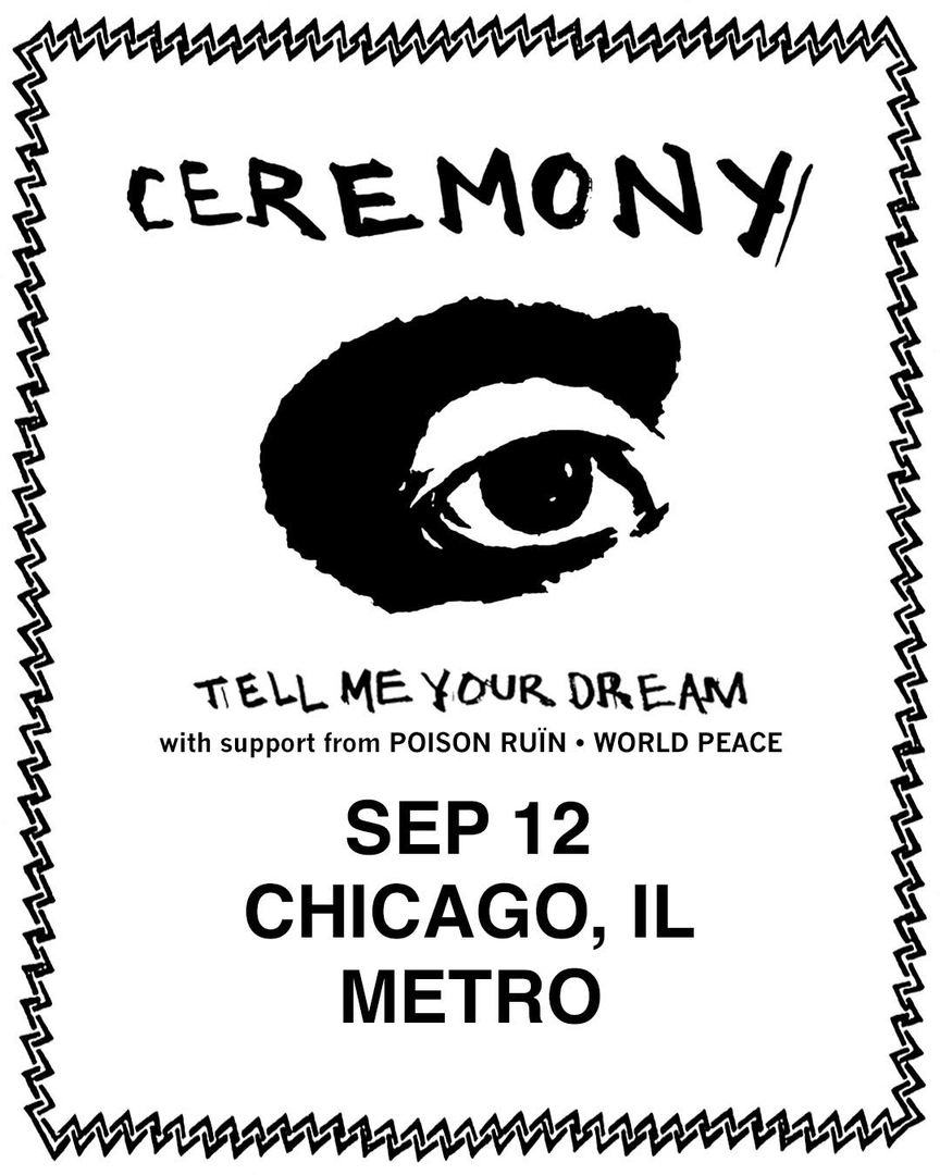 CEREMONY, POISON RUÏN, WORLD PEACE