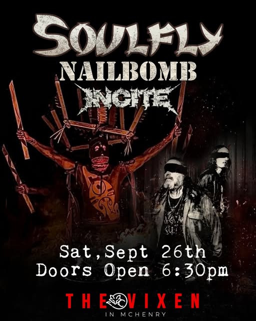 SOULFLY, NAILBOMB, INCITE