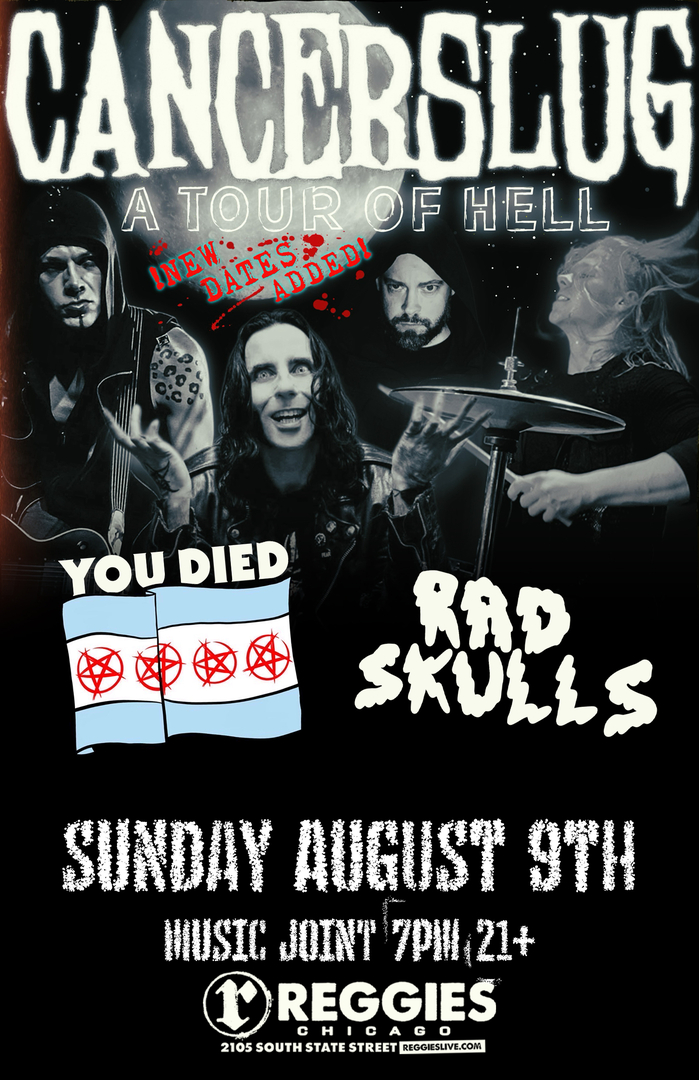 CANCERSLUG, YOU DIED, RAD SKULLS