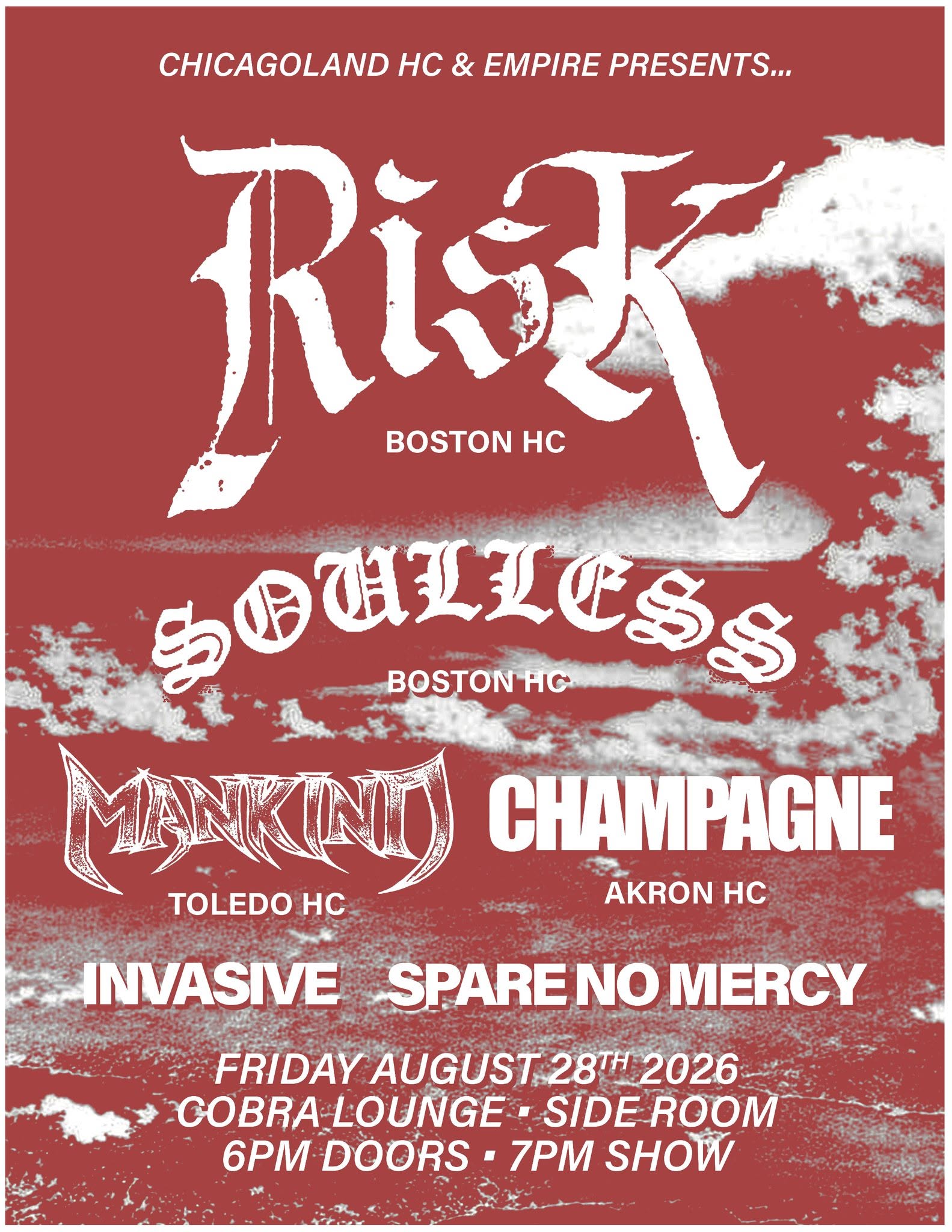 RISK, SOULESS, MANKIND, CHAMPAGNE, INVASIVE, SPARE NO MERCY