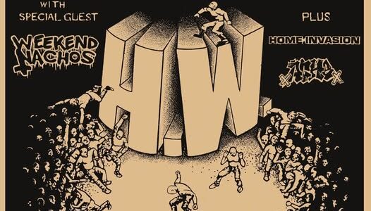 HARMS WAY, WEEKEND NACHOS, HOME INVASION