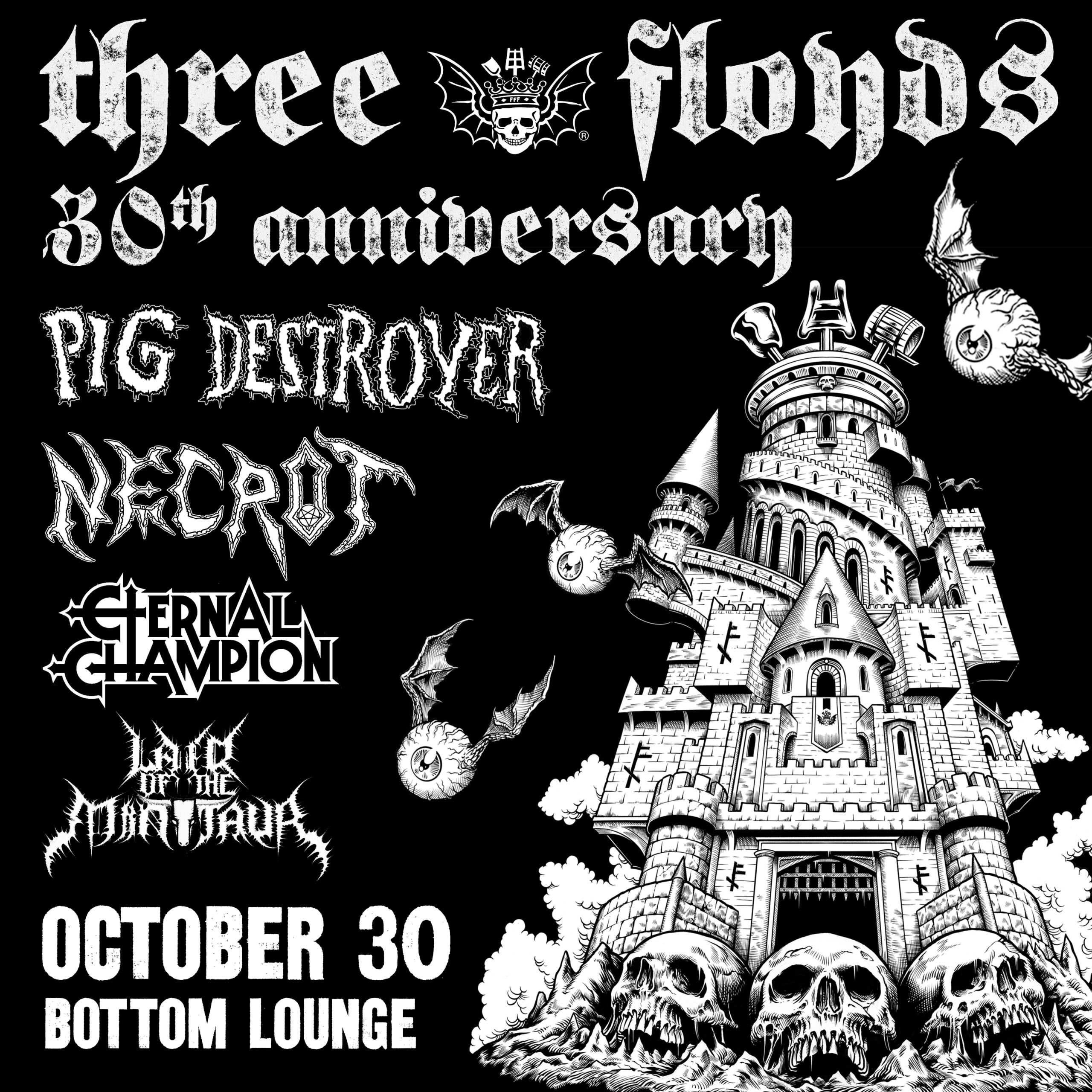 Three Floyds 30th Anniversary Event: PIG DESTROYER, NECROT, ETERNAL CHAMPION, LAIR OF THE MINOTAUR
