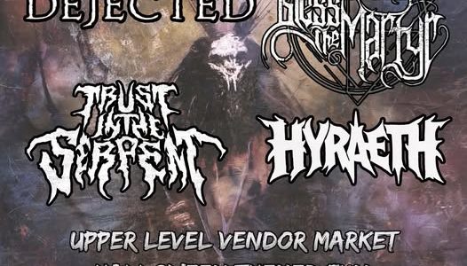 DEJECTED, BLESS THE MARTYR, TRUST THE SERPENT, HYRAETH