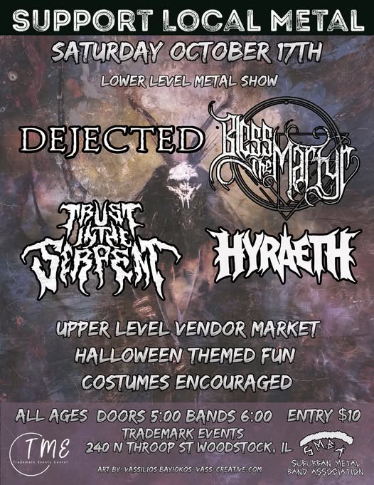 DEJECTED, BLESS THE MARTYR, TRUST THE SERPENT, HYRAETH